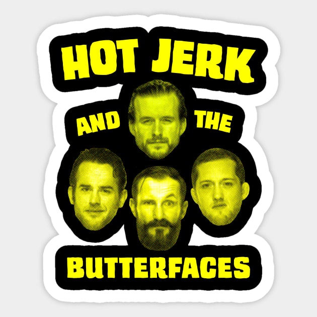 Hot Jerk and the Butterfaces Sticker by Pineapple Pizza